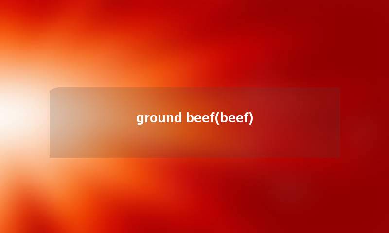 ground beef(beef)